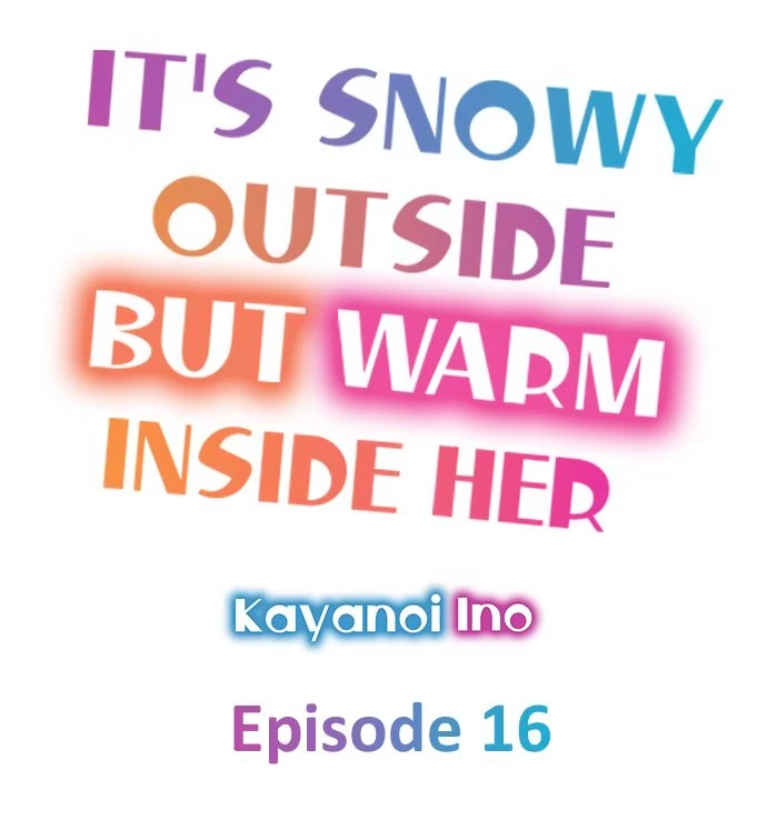 It's Snowy Outside but Warm Inside Her: Chapter 16-m13al - Page 1