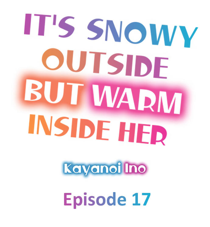 It's Snowy Outside but Warm Inside Her: Chapter 17-jqgpt - Page 1